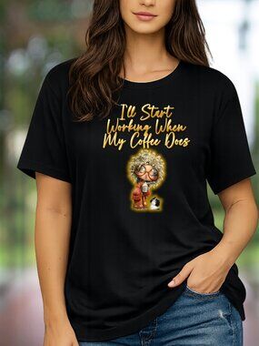 I'll Start Working When My Coffee Does Graphic Tee